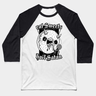 Eat sweets hail Satan Baseball T-Shirt